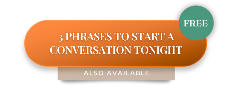 3 Phrases to Start a Conversation Tonight — Free